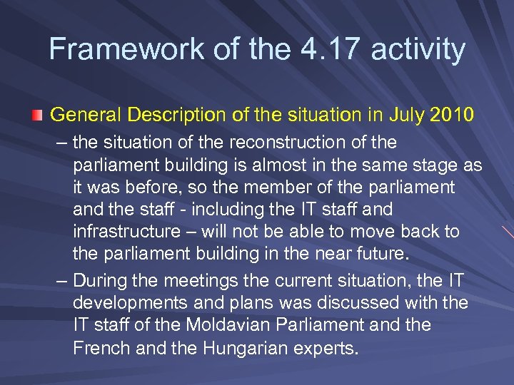Framework of the 4. 17 activity General Description of the situation in July 2010