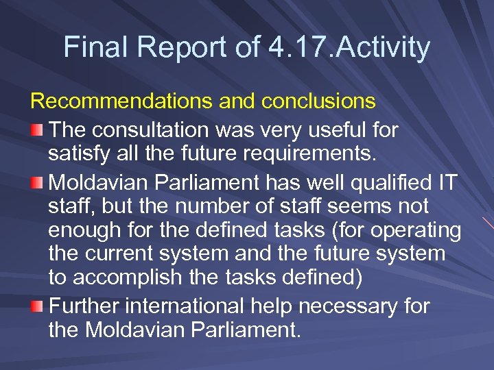 Final Report of 4. 17. Activity Recommendations and conclusions The consultation was very useful