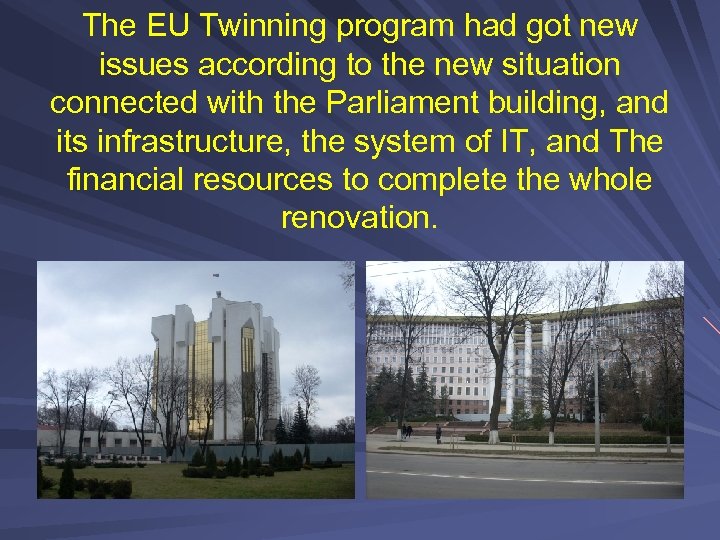 The EU Twinning program had got new issues according to the new situation connected