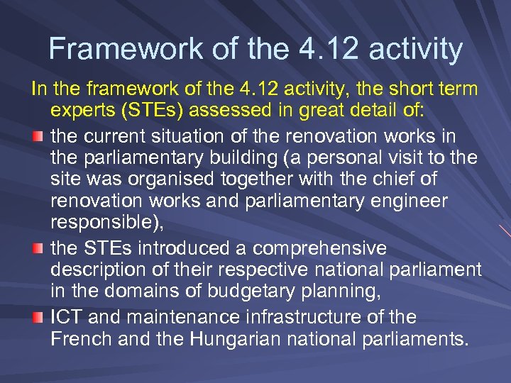 Framework of the 4. 12 activity In the framework of the 4. 12 activity,