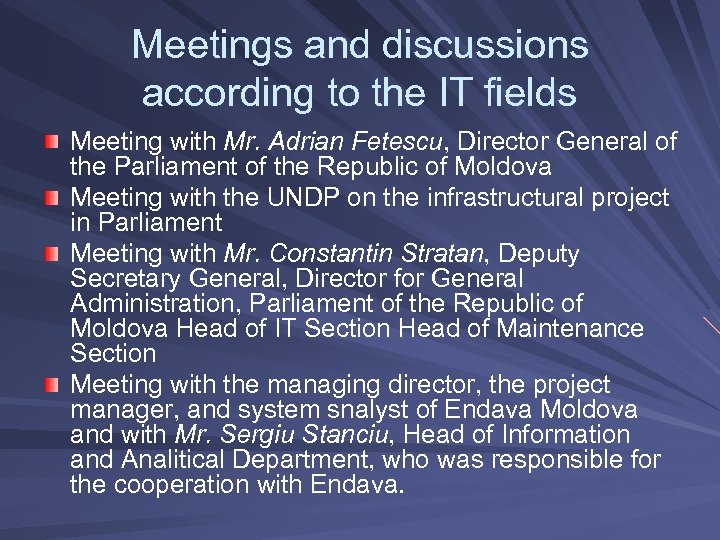 Meetings and discussions according to the IT fields Meeting with Mr. Adrian Fetescu, Director