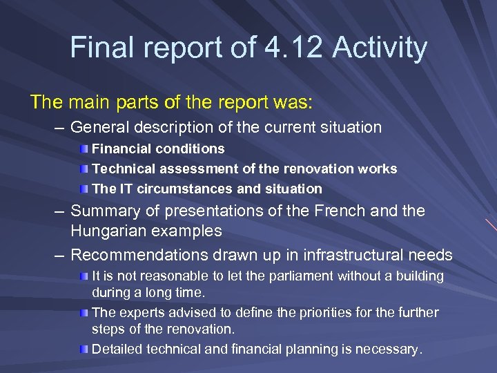 Final report of 4. 12 Activity The main parts of the report was: –