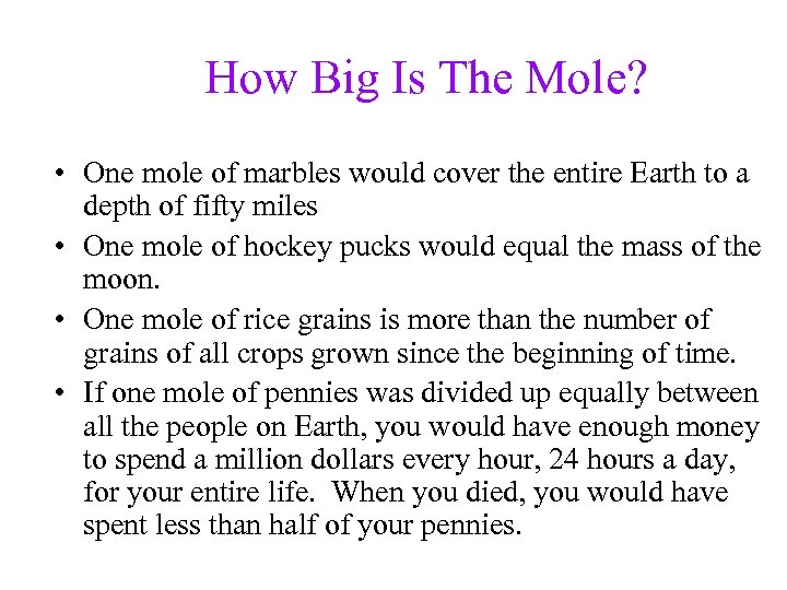 How Big Is The Mole? • One mole of marbles would cover the entire