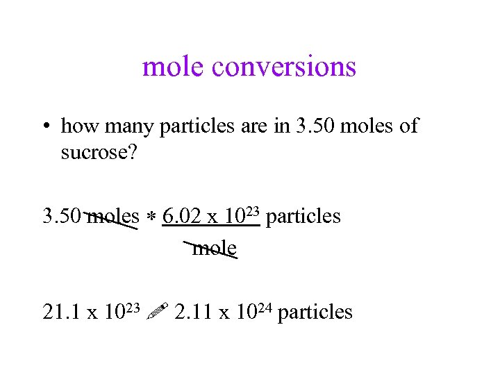 mole conversions • how many particles are in 3. 50 moles of sucrose? 3.