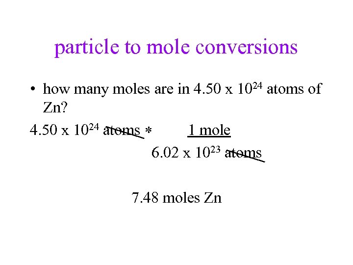 particle to mole conversions • how many moles are in 4. 50 x 1024