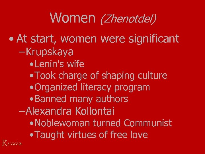 Women (Zhenotdel) • At start, women were significant – Krupskaya • Lenin's wife •