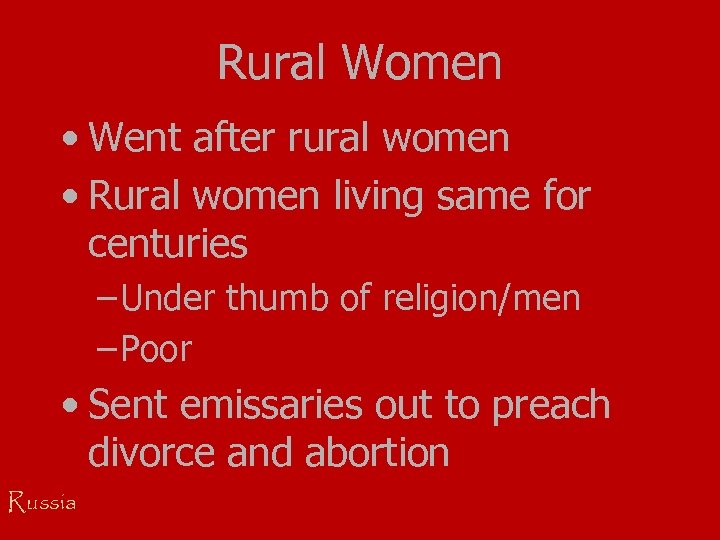 Rural Women • Went after rural women • Rural women living same for centuries