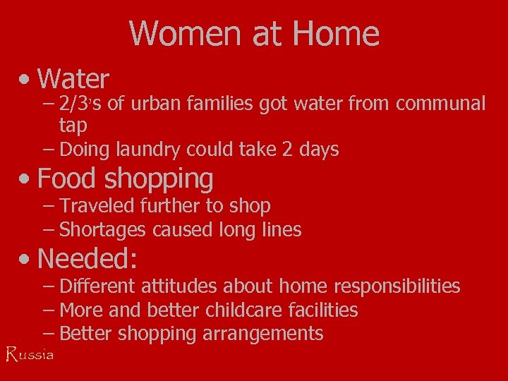 Women at Home • Water – 2/3’s of urban families got water from communal