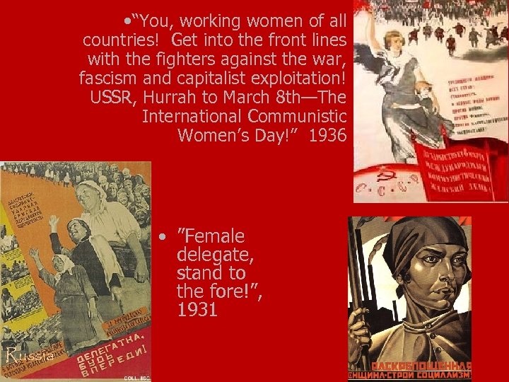  • “You, working women of all countries! Get into the front lines with