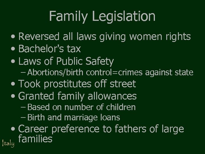 Family Legislation • Reversed all laws giving women rights • Bachelor's tax • Laws