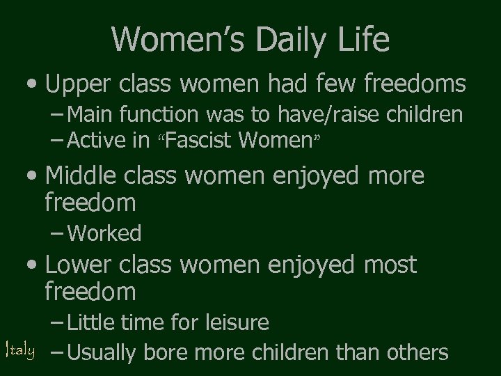 Women’s Daily Life • Upper class women had few freedoms – Main function was