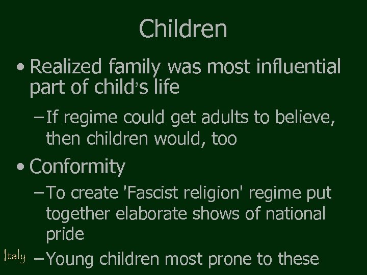Children • Realized family was most influential part of child’s life – If regime