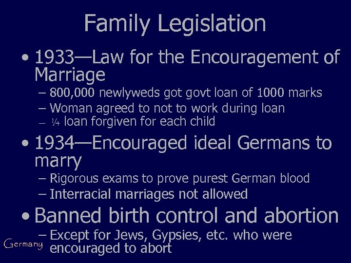 Family Legislation • 1933—Law for the Encouragement of Marriage – 800, 000 newlyweds got