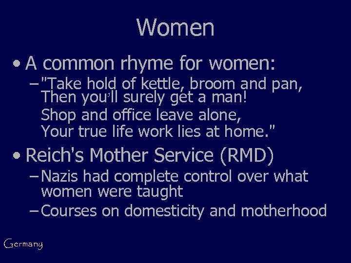 Women • A common rhyme for women: – 