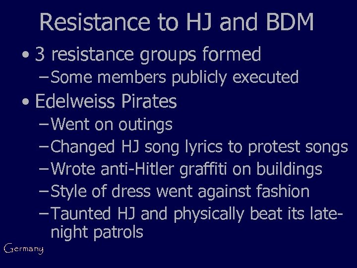 Resistance to HJ and BDM • 3 resistance groups formed – Some members publicly