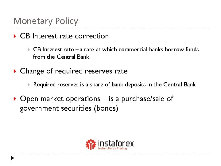 Monetary Policy CB Interest rate correction Change of required reserves rate CB Interest rate