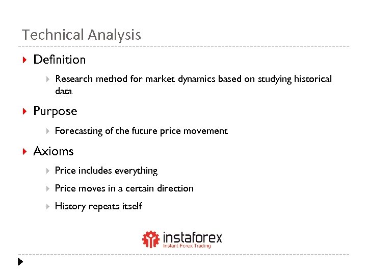 Technical Analysis Definition Purpose Research method for market dynamics based on studying historical data