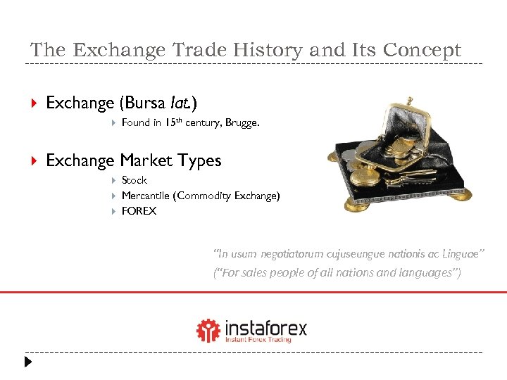 The Exchange Trade History and Its Concept Exchange (Bursa lat. ) Found in 15