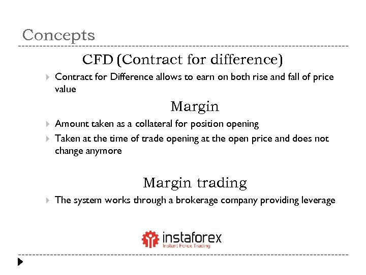 Concepts CFD (Contract for difference) Contract for Difference allows to earn on both rise