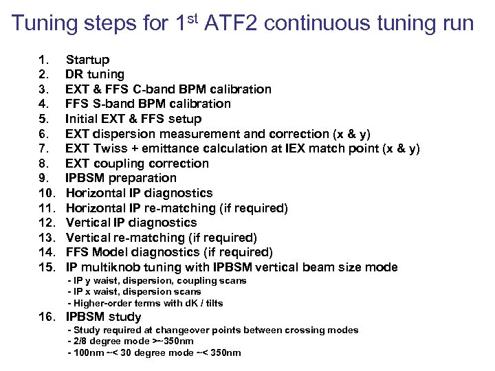 Tuning steps for 1 st ATF 2 continuous tuning run 1. Startup 2. DR