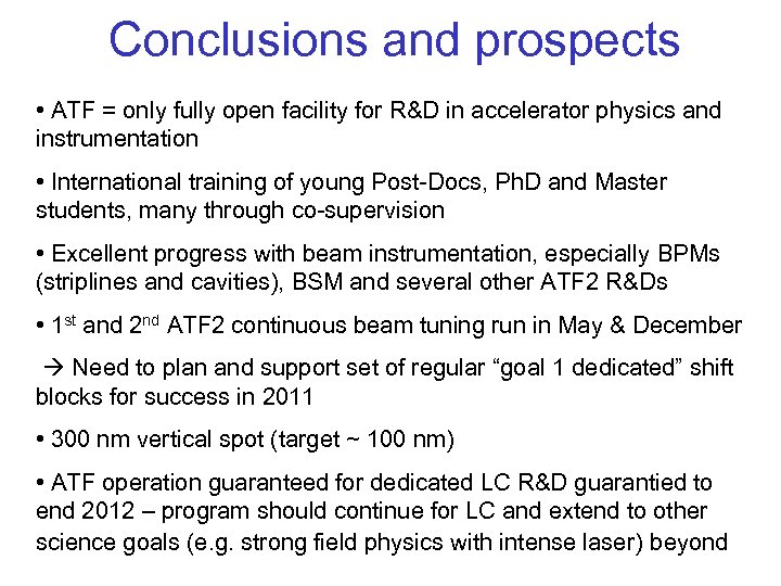 Conclusions and prospects • ATF = only fully open facility for R&D in accelerator