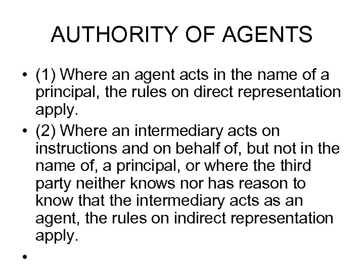 AUTHORITY OF AGENTS • (1) Where an agent acts in the name of a