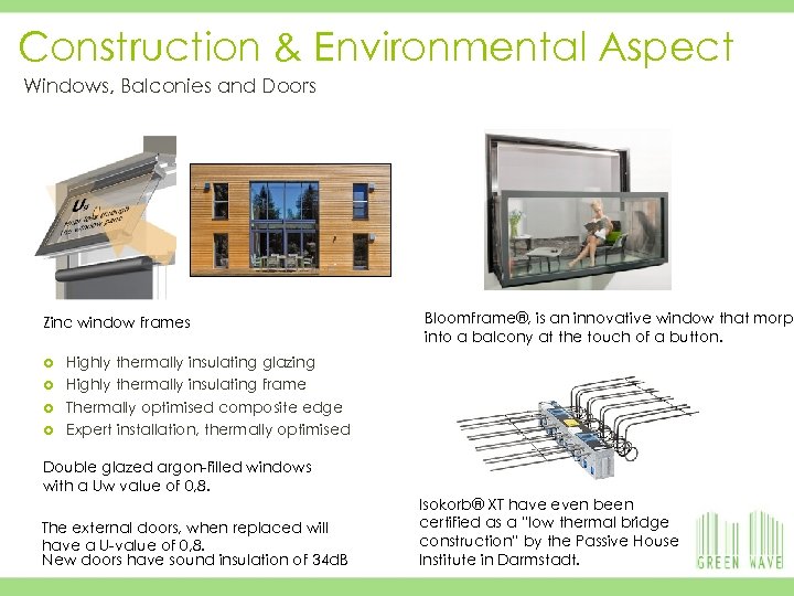 Construction & Environmental Aspect 11 19/03/2018 Windows, Balconies and Doors Zinc window frames Bloomframe®,