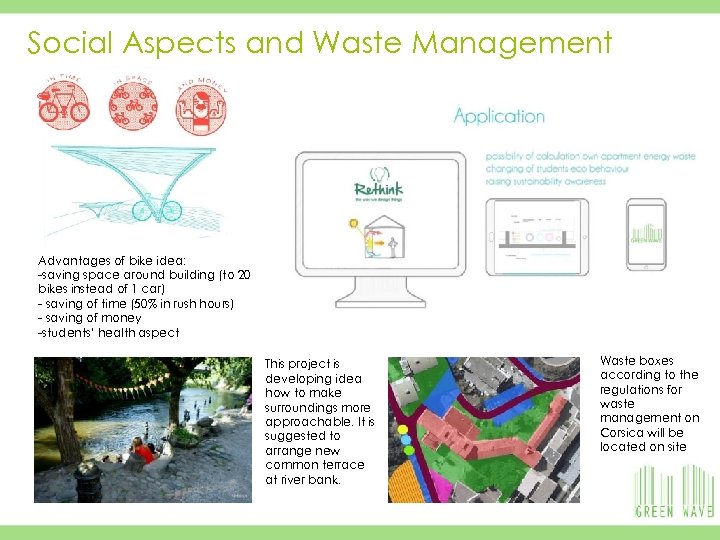 Social Aspects and Waste Management 18 19/03/2018 Advantages of bike idea: -saving space around