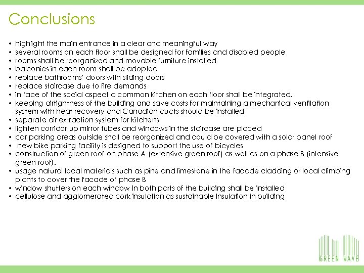 Conclusions • • • • 23 19/03/2018 highlight the main entrance in a clear