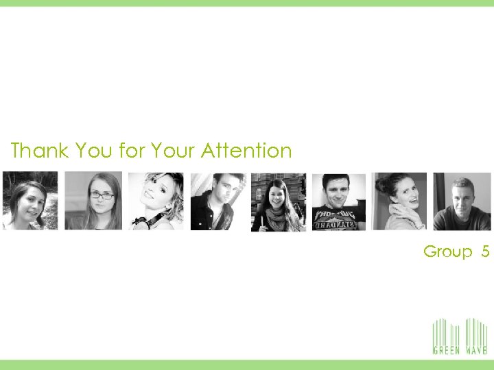 24 19/03/2018 Thank You for Your Attention Thank you for your Attention! Group 5