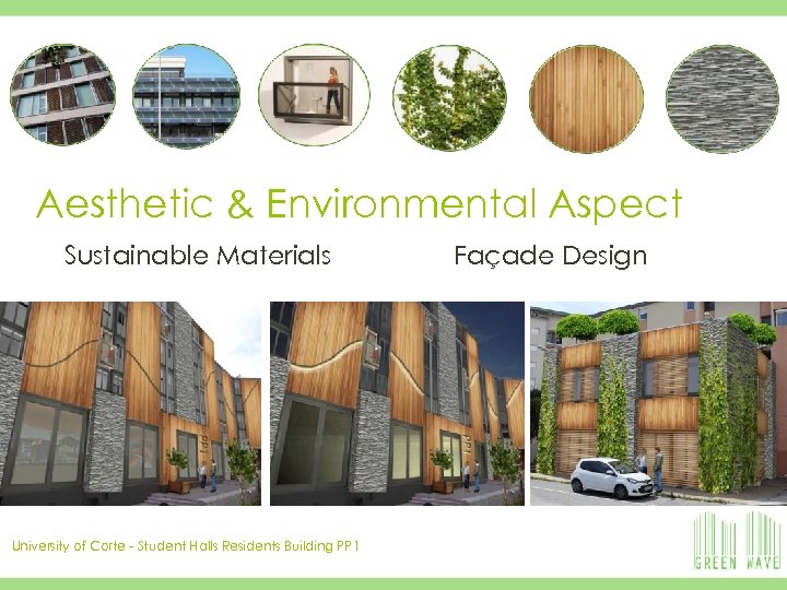 6 19/03/2018 Aesthetic & Environmental Aspect Sustainable Materials University of Corte - Student Halls