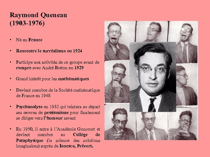 Raymond Queneau (1903 -1976) • Né en France • Rencontre le surréalisme en 1924