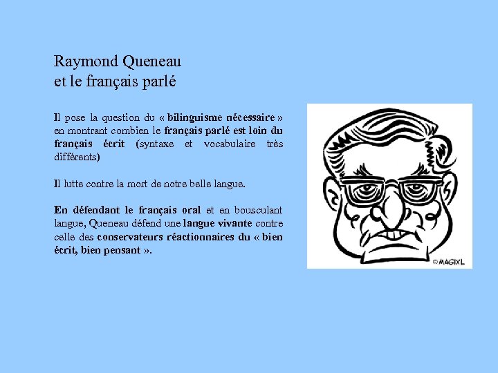 Raymond Queneau et le français parlé Il pose la question du « bilinguisme nécessaire