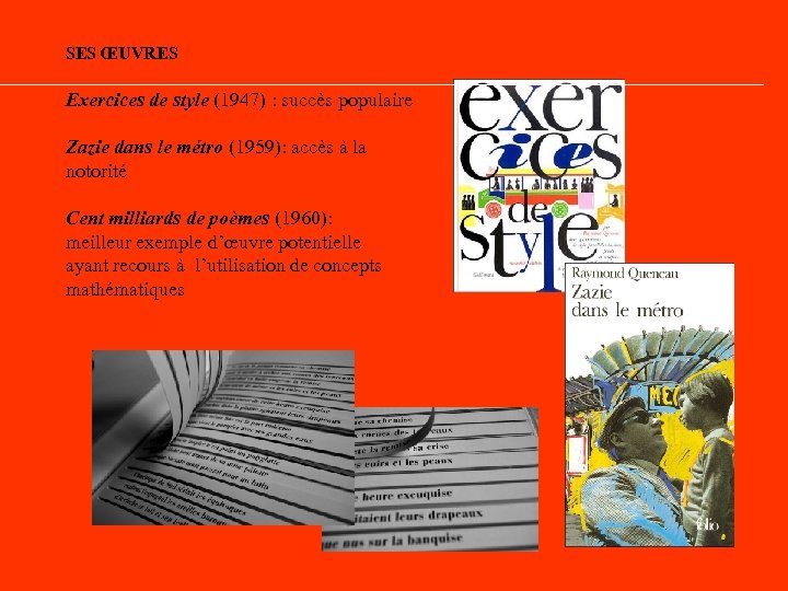 SES ŒUVRES Exercices de style (1947) : succès populaire Zazie dans le métro (1959):