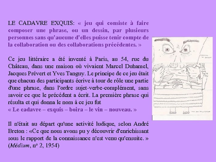 LE CADAVRE EXQUIS: « jeu qui consiste à faire composer une phrase, ou un
