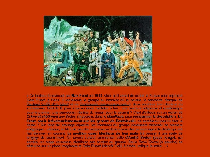  « Ce tableau fut exécuté par Max Ernst en 1922, alors qu'il venait