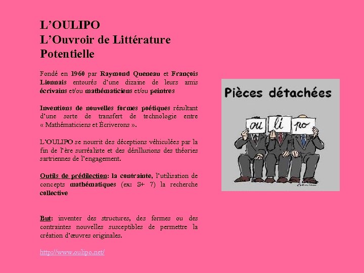 L’OULIPO L’Ouvroir de Littérature Potentielle Fondé en 1960 par Raymond Queneau et François Lionnais