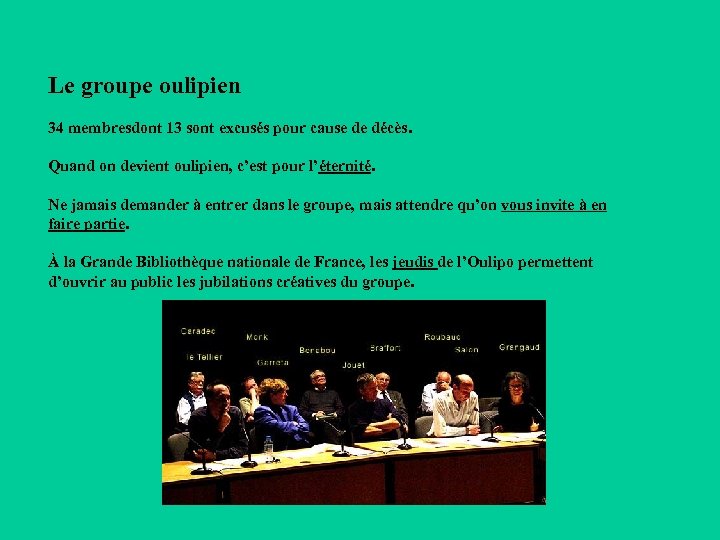Le groupe oulipien 34 membresdont 13 sont excusés pour cause de décès. Quand on