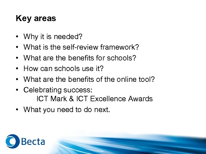 Key areas • • • Why it is needed? What is the self-review framework?