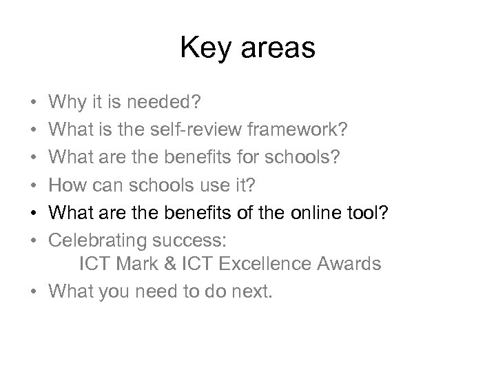 Key areas • • • Why it is needed? What is the self-review framework?