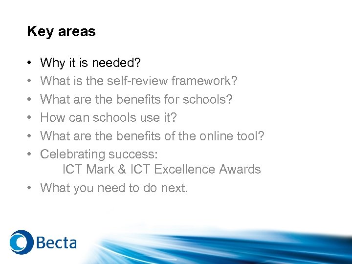 Key areas • • • Why it is needed? What is the self-review framework?