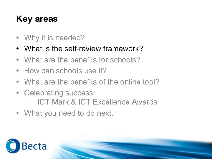 Key areas • • • Why it is needed? What is the self-review framework?