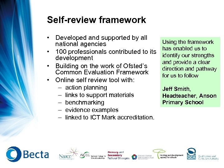 Self-review framework • Developed and supported by all national agencies • 100 professionals contributed