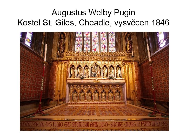 Augustus Welby Pugin Kostel St. Giles, Cheadle, vysvěcen 1846 