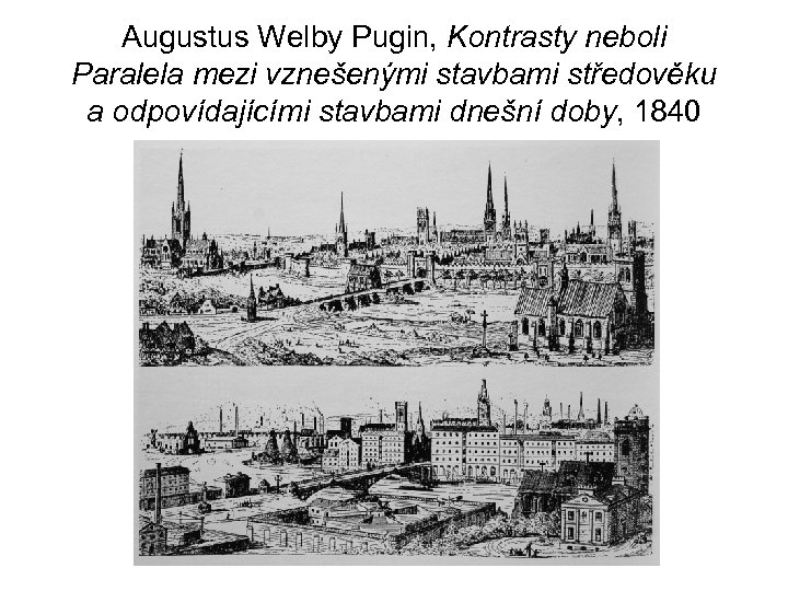 Augustus Welby Pugin, Kontrasty neboli Paralela mezi vznešenými stavbami středověku a odpovídajícími stavbami dnešní