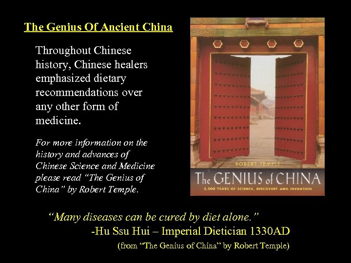 The Genius Of Ancient China Throughout Chinese history, Chinese healers emphasized dietary recommendations over