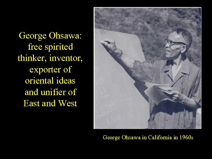 George Ohsawa: free spirited thinker, inventor, exporter of oriental ideas and unifier of East