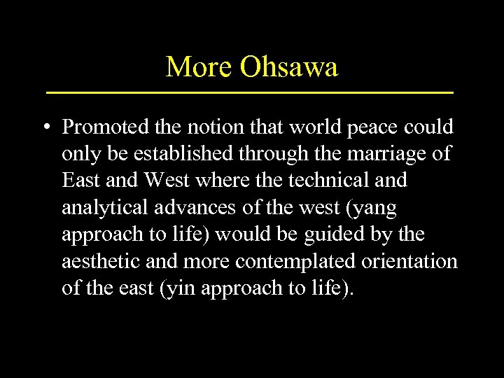 More Ohsawa • Promoted the notion that world peace could only be established through