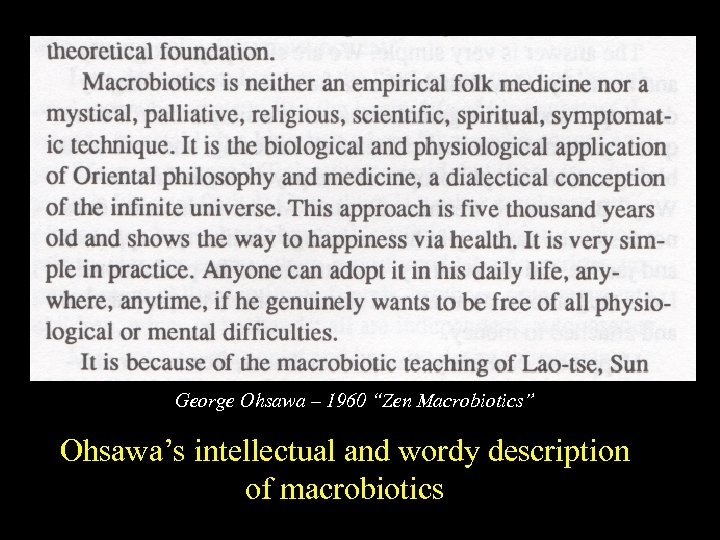 George Ohsawa – 1960 “Zen Macrobiotics” Ohsawa’s intellectual and wordy description of macrobiotics 