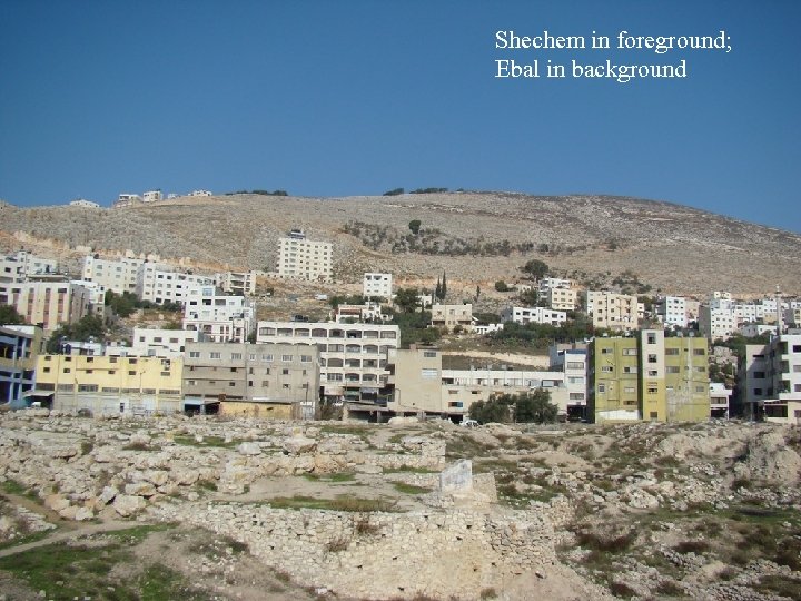 Shechem in foreground; Ebal in background 